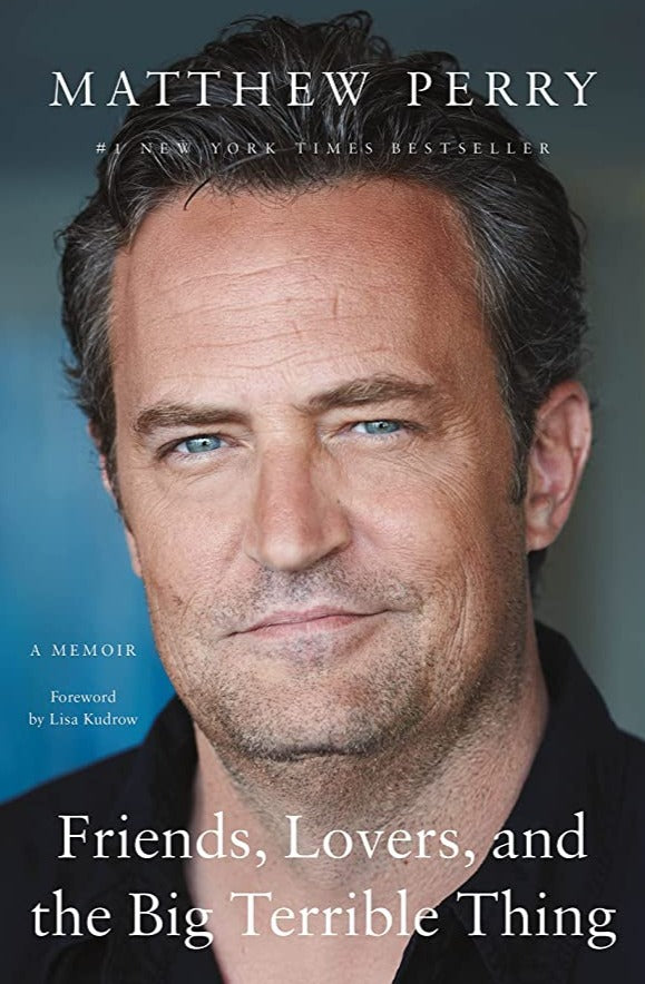 Friends, Lovers and the Big Terrible Thing - Matthew Perry (Hardcover)