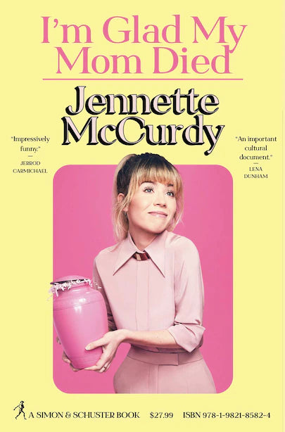 I'm Glad My Mom Died - Jennette McCurdy (Hardcover)